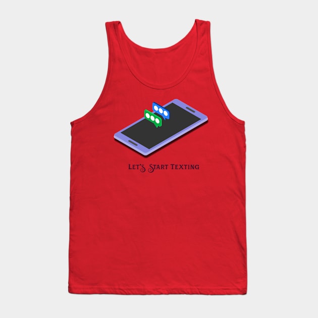 Let's Start Texting Tank Top by Explore_Rama